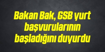 bilecik-haber_bakan-bak-gsb-yurt-basvurularinin-basladigini-duyurdu-1-1.jpg