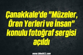 bilecik-haber_canakkale-de-muzeler-oren-yerleri-ve-insan-konulu-fotograf-sergisi-acildi-15-15.jpg