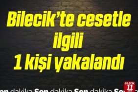 bilecik-haber_cesetle-ilgili-1-kisi-yakalandi-22450.jpg