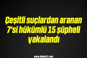 bilecik-haber_cesitli-suclardan-aranan-7-si-hukumlu-15-supheli-yakalandi-10-10.jpg