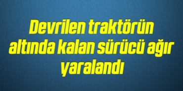 bilecik-haber_devrilen-traktorun-altinda-kalan-surucu-agir-yaralandi-19-19.jpg