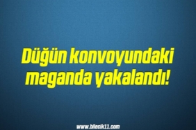 bilecik-haber_dugun-konvoyundaki-maganda-yakalandi-18-18.jpg