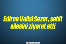 bilecik-haber_edirne-valisi-sezer-sehit-ailesini-ziyaret-etti-1-1.jpg