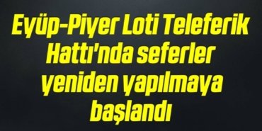 bilecik-haber_eyup-piyer-loti-teleferik-hatti-nda-seferler-yeniden-yapilmaya-baslandi-6-6.jpg