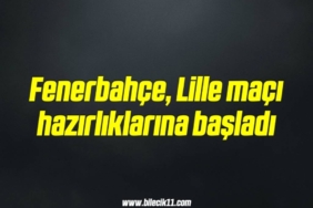 bilecik-haber_fenerbahce-lille-maci-hazirliklarina-basladi-16-16.jpg