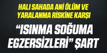 bilecik-haber_hali-sahada-ani-olum-ve-yaralanma-riskine-karsi-isinma-soguma-egzersizleri-sart-23515.jpg