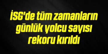 bilecik-haber_isg-de-tum-zamanlarin-gunluk-yolcu-sayisi-rekoru-kirildi-9-9.jpg