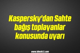 bilecik-haber_kaspersky-dan-sahte-bagis-toplayanlar-konusunda-uyari-20-20.jpg