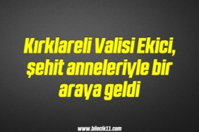 bilecik-haber_kirklareli-valisi-ekici-sehit-anneleriyle-bir-araya-geldi-10-10.jpg