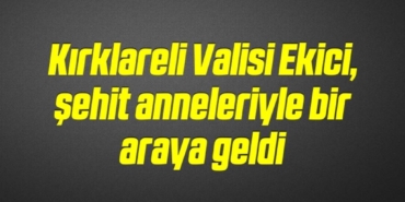 bilecik-haber_kirklareli-valisi-ekici-sehit-anneleriyle-bir-araya-geldi-10-10.jpg