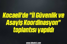 bilecik-haber_kocaeli-de-il-guvenlik-ve-asayis-koordinasyon-toplantisi-yapildi-10-10.jpg