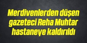 bilecik-haber_merdivenlerden-dusen-gazeteci-reha-muhtar-hastaneye-kaldirildi-2-2.jpg