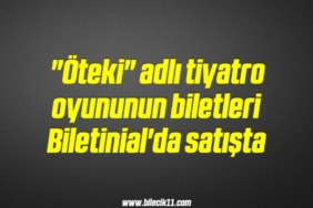 bilecik-haber_oteki-adli-tiyatro-oyununun-biletleri-biletinial-da-satista-6-6.jpg