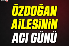 bilecik-haber_ozdogan-ailesinin-aci-gunu-21348.jpg