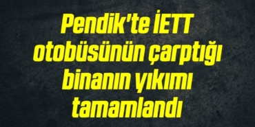 bilecik-haber_pendik-te-iett-otobusunun-carptigi-binanin-yikimi-tamamlandi-17-17.jpg