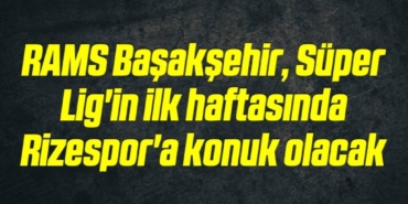 bilecik-haber_rams-basaksehir-super-lig-in-ilk-haftasinda-rizespor-a-konuk-olacak-11-11.jpg