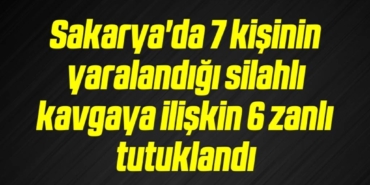 bilecik-haber_sakarya-da-7-kisinin-yaralandigi-silahli-kavgaya-iliskin-6-zanli-tutuklandi-9-9.jpg