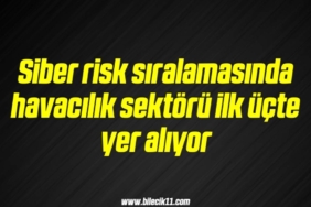 bilecik-haber_siber-risk-siralamasinda-havacilik-sektoru-ilk-ucte-yer-aliyor-2-2.jpg