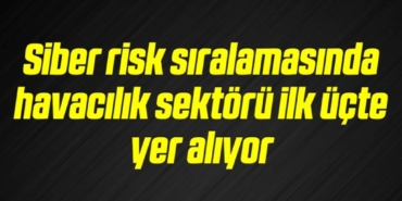 bilecik-haber_siber-risk-siralamasinda-havacilik-sektoru-ilk-ucte-yer-aliyor-2-2.jpg