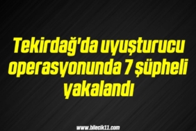 bilecik-haber_tekirdag-da-uyusturucu-operasyonunda-7-supheli-yakalandi-2-2.jpg