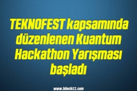 bilecik-haber_teknofest-kapsaminda-duzenlenen-kuantum-hackathon-yarismasi-basladi-2-2.jpg