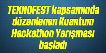 bilecik-haber_teknofest-kapsaminda-duzenlenen-kuantum-hackathon-yarismasi-basladi-2-2.jpg