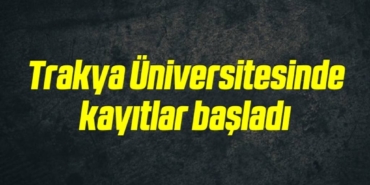 bilecik-haber_trakya-universitesinde-kayitlar-basladi-13-13.jpg