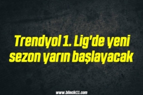 bilecik-haber_trendyol-1-lig-de-yeni-sezon-yarin-baslayacak-12-12.jpg