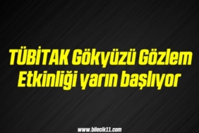 bilecik-haber_tubitak-gokyuzu-gozlem-etkinligi-yarin-basliyor-6-6.jpg