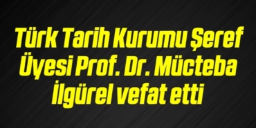 bilecik-haber_turk-tarih-kurumu-seref-uyesi-prof-dr-mucteba-ilgurel-vefat-etti-8-8.jpg