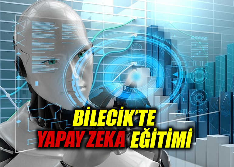 Bilecik’te Yapay Zekâ Eğitimi ile Eğitimde Yeni Bir Adım