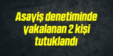bilecik-haber_asayis-denetiminde-yakalanan-2-kisi-tutuklandi-18-18.jpg