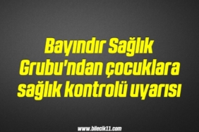 bilecik-haber_bayindir-saglik-grubu-ndan-cocuklara-saglik-kontrolu-uyarisi-9-9.jpg
