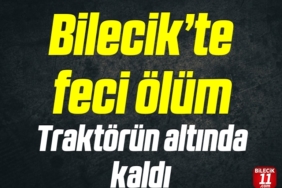 Bilecik’te feci ölüm