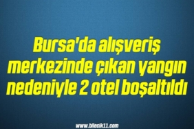 bilecik-haber_bursa-da-alisveris-merkezinde-cikan-yangin-nedeniyle-2-otel-bosaltildi-11-11.jpg