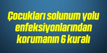 bilecik-haber_cocuklari-solunum-yolu-enfeksiyonlarindan-korumanin-6-kurali-5-5.jpg