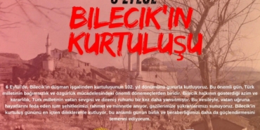 DİLSİZ:" BİLECİK'İMİZİN 102'İNCİ KURTULUŞ YILINI GURURLA ANIYORUZ"