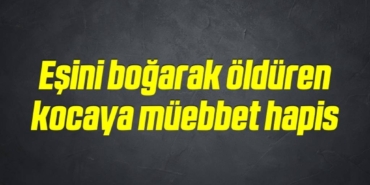 bilecik-haber_esini-bogarak-olduren-kocaya-muebbet-hapis-9-9.jpg