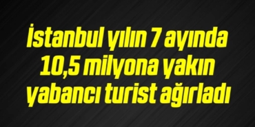 bilecik-haber_istanbul-yilin-7-ayinda-10-5-milyona-yakin-yabanci-turist-agirladi-10-10.jpg
