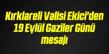 bilecik-haber_kirklareli-valisi-ekici-den-19-eylul-gaziler-gunu-mesaji-5-5.jpg