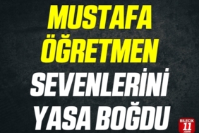 MUSTAFA ÖĞRETMEN SEVENLERİNİ YASA BOĞDU