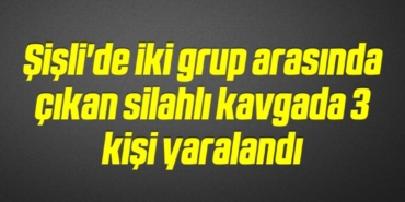 bilecik-haber_sisli-de-iki-grup-arasinda-cikan-silahli-kavgada-3-kisi-yaralandi-19-19.jpg