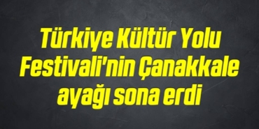 bilecik-haber_turkiye-kultur-yolu-festivali-nin-canakkale-ayagi-sona-erdi-6-6.jpg