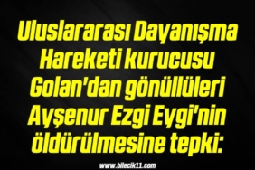bilecik-haber_uluslararasi-dayanisma-hareketi-kurucusu-golan-dan-gonulluleri-aysenur-ezgi-eygi-nin-oldurulmesine-tepki-8-8.jpg