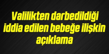 bilecik-haber_valilikten-darbedildigi-iddia-edilen-bebege-iliskin-aciklama-15-15.jpg