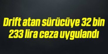 bilecik-haber_drift-atan-surucuye-32-bin-233-lira-ceza-uygulandi-16-16.jpg