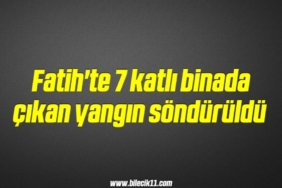 bilecik-haber_fatih-te-7-katli-binada-cikan-yangin-sonduruldu-11-11.jpg