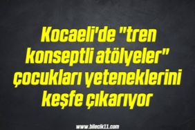 bilecik-haber_kocaeli-de-tren-konseptli-atolyeler-cocuklari-yeteneklerini-kesfe-cikariyor-11-11.jpg