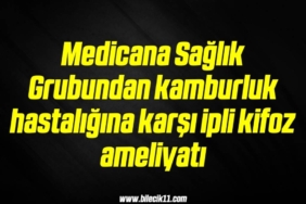bilecik-haber_medicana-saglik-grubundan-kamburluk-hastaligina-karsi-ipli-kifoz-ameliyati-19-19.jpg