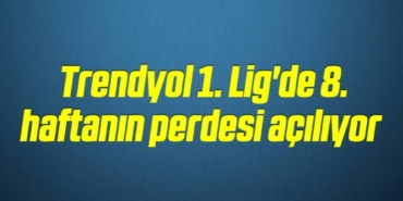 bilecik-haber_trendyol-1-lig-de-8-haftanin-perdesi-aciliyor-16-16.jpg